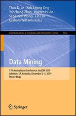 Data Mining: 17th Australasian Conference, AusDM 2019, Adelaide, SA, Australia, December 25, 2019, Proceedings (Communications in Computer and Information Science)