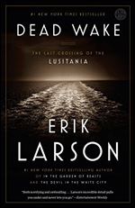Dead Wake: The Last Crossing of the Lusitania.