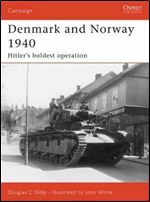 Denmark and Norway 1940: Hitlers boldest operation (Campaign)