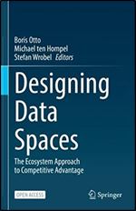 Designing Data Spaces: The Ecosystem Approach to Competitive Advantage