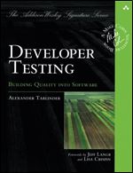 Developer Testing: Building Quality into Software (Addison-Wesley Signature Series (Cohn))