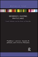 Deviance Among Physicians (Routledge Studies in Crime and Society)