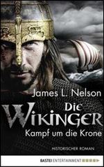 Die Wikinger - Kampf um die Krone: Historischer Roman (German Edition) [German]