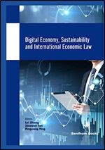 Digital Economy, Sustainability and International Economic Law (Current and Future Developments in Law)