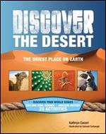 Discover the Desert: The Driest Place on Earth (Discover Your World)