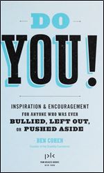 Do You: Inspiration and Encouragement for Anyone Who Was Ever Bullied, Left Out, or Pushed Aside