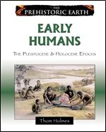 Early Humans: The Pleistocene & Holocene Epochs