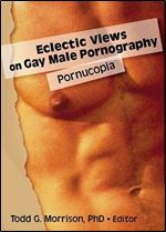 Eclectic Views on Gay Male Pornography: Pornucopia