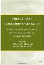 Educational Leadership Preparation: Innovation and Interdisciplinary Approaches to the Ed.D. and Graduate Education