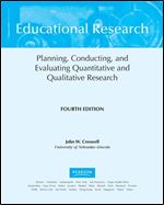 Educational Research: Planning, Conducting, and Evaluating Quantitative and Qualitative Research Ed 4