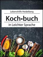 Einfach Kochen in leichter Sprache (German Edition)