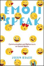 Emoji Speak: Communication and Behaviours on Social Media