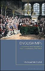English MPs: Legislators and Servants of their Constituents, 1750-1800