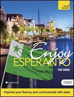 Enjoy Esperanto: Intermediate to Upper Intermediate Course (Teach Yourself)