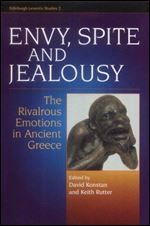 Envy, Spite and Jealousy: The Rivalrous Emotions in Ancient Greece (Edinburgh Leventis Studies)