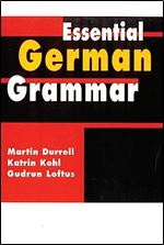 Essential German Grammar (Essential Language Grammars) (Volume 1)
