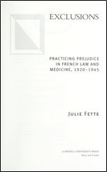 Exclusions: Practicing Prejudice in French Law and Medicine, 1920 1945