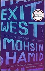 Exit West: A Novel.