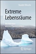 Extreme Lebensraume: Wie Mikroben unseren Planeten erobern [German]