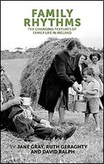Family rhythms: The changing textures of family life in Ireland (French Film Directors Series Mup)