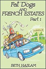 Fat Dogs and French Estates - Part 1