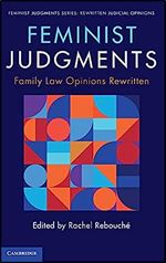Feminist Judgments: Family Law Opinions Rewritten (Feminist Judgment Series: Rewritten Judicial Opinions)
