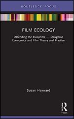 Film Ecology: Defending the Biosphere  Doughnut Economics and Film Theory and Practice