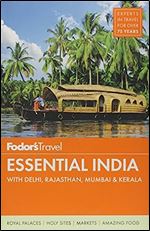 Fodor's Essential India: with Delhi, Rajasthan, Mumbai & Kerala (Full-color Travel Guide, 3) Ed 3