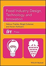 Food Industry Design, Technology and Innovation (Institute of Food Technologists Series)