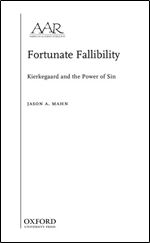Fortunate Fallibility: Kierkegaard and the Power of Sin (AAR Reflection and Theory in the Study of Religion)
