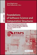 Foundations of Software Science and Computation Structures: 26th International Conference, FoSSaCS 2023, Held as Part of the European Joint ... (Lecture Notes in Computer Science, 13992)