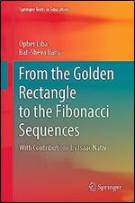 From the Golden Rectangle to the Fibonacci Sequences (Springer Texts in Education)