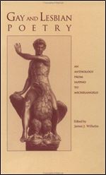 Gay and Lesbian Poetry: An Anthology from Sappho to Michelangelo (Garland Reference Library of the Humanities)