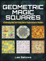 Geometric Magic Squares: A Challenging New Twist Using Colored Shapes Instead of Numbers (Dover Recreational Math)