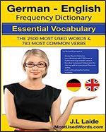 German English Frequency Dictionary - Essential Vocabulary: 2500 Most Used Words & 783 Most Common Verbs
