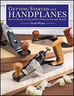 Getting Started with Handplanes: How to Choose, Set Up, and Use Planes for Fantastic Results (Fox Chapel Publishing)