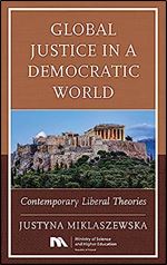 Global Justice in a Democratic World: Contemporary Liberal Theories