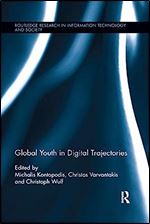 Global Youth in Digital Trajectories (Routledge Research in Information Technology and Society)
