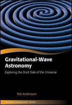 Gravitational-Wave Astronomy: Exploring the Dark Side of the Universe (Oxford Graduate Texts)