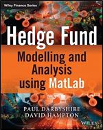 Hedge Fund Modelling and Analysis using MATLAB (The Wiley Finance Series)