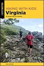 Hiking with Kids Virginia: 52 Great Hikes for Families (Falcon Guides. Hiking With Kids Virginia)