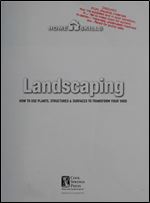 HomeSkills: Landscaping: How to Use Plants, Structures & Surfaces to Transform Your Yard