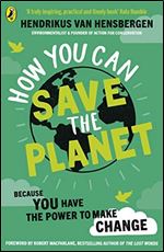 How You Can Save the Planet: Hendrikus van Hensbergen