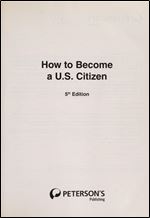 How to Become a U.S. Citizen (Peterson's How to Become A U.S. Citizen) Ed 5