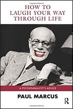 How to Laugh Your Way Through Life: A Psychoanalyst's Advice