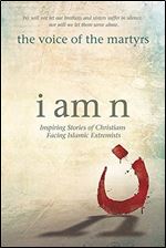 I am n: inspiring stories of Christians facing Islamic extremist