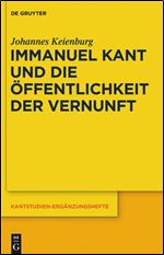 Immanuel Kant und die ffentlichkeit der Vernunft (Kantstudien. Erganzungshefte, 164) (German Edition)