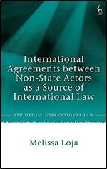 International Agreements between Non-State Actors as a Source of International Law (Studies in International Law)