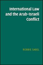 International Law and the Arab-Israeli Conflict