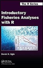 Introductory Fisheries Analyses with R (Chapman & Hall/CRC The R Series)
